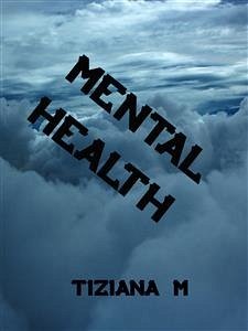 Mental Health (eBook, ePUB) - M., Tiziana