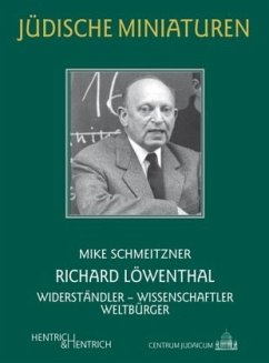 Richard Löwenthal: Widerständler ? Wissenschaftler ? Weltbürger (Jüdische Miniaturen: Herausgegeben von Hermann Simon)