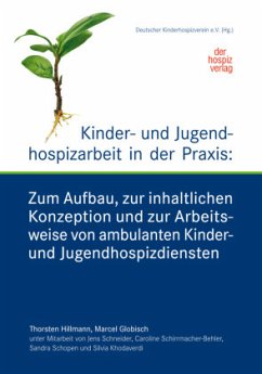 Kinder- und Jugendhospizarbeit in der Praxis - Hillmann, Thorsten;Globisch, Marcel