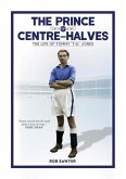 The Prince of Centre-Halves: The Story of 't.G.' Jones