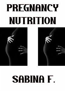 Pregnancy Nutrition (eBook, ePUB) - F., Sabina