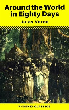 Around the World in Eighty Days (Phoenix Classics) (eBook, ePUB) - Verne, Jules; Classics, Phoenix