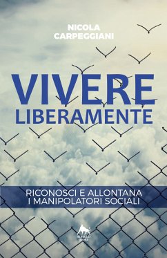 Vivere Liberamente (fixed-layout eBook, ePUB) - Carpeggiani, Nicola