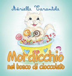 Mordicchio nel bosco di cioccolato (eBook, ePUB) - Tarantola, Adriella