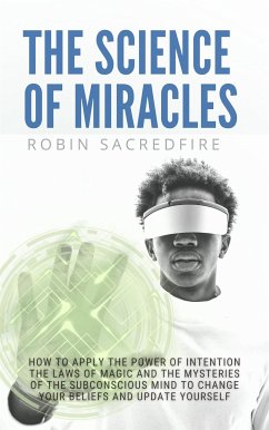 The Science of Miracles (eBook, ePUB) - Sacredfire, Robin