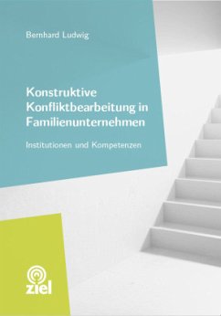 Konstruktive Konfliktbearbeitung in Familienunternehmen - Ludwig, Bernhard