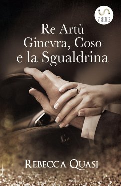 Re Artù, Ginevra, Coso e la sgualdrina (eBook, ePUB) - Quasi, Rebecca