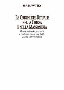 Le Origini del Rituale nella Chiesa e nella Massoneria (eBook, ePUB) - Petrovna Blavatsky, Helena