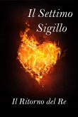 Il Settimo Sigillo - Il Ritorno del Re (eBook, ePUB)