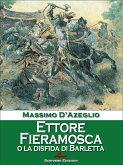 Ettore Fieramosca o La disfida di Barletta (eBook, ePUB)