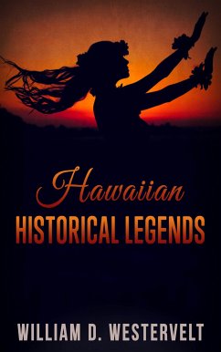 Hawaiian Historical Legends (eBook, ePUB) - D. Westervelt, William