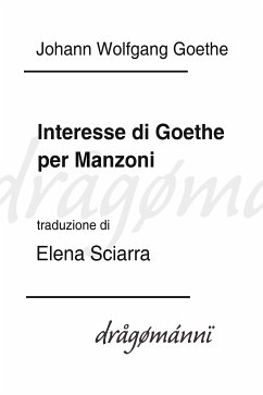 Interesse di Goethe per Manzoni (eBook, ePUB) - Sciarra, Elena; Wolfgang Goethe, Johann