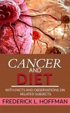 Cancer and Diet - With facts and observations on related subjects (eBook, ePUB)