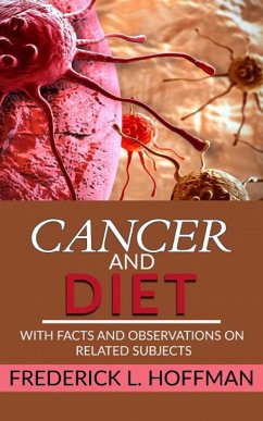 Cancer and Diet - With facts and observations on related subjects (eBook, ePUB) - L. Hoffman, Frederick