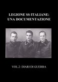 Legione SS Italiane: Una documentazione. Volume 2: Diari di Guerra (eBook, PDF)