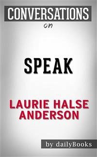 Speak: by Laurie Halse Anderson ​​​​​​​  Conversation Starters (eBook, ePUB) - Books, Daily