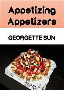 Appetizing Appetizers (eBook, ePUB) - Sun, Georgette