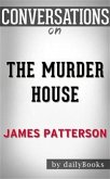 The Murder House: By James Patterson   Conversation Starters​​​​​​​ (eBook, ePUB)