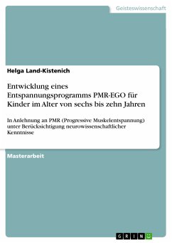 Entwicklung eines Entspannungsprogramms PMR-EGO für Kinder im Alter von sechs bis zehn Jahren (eBook, PDF)