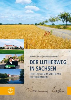 Der Lutherweg in Sachsen (eBook, PDF) - Görne, Bernd; Schmidt, Andreas