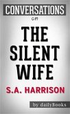 The Silent Wife: A Novel By A. S. A. Harrison​​​​​​​   Conversation Starters (eBook, ePUB)