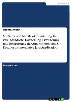 MinSum- und MinMax-Optimierung für zwei Standorte. Darstellung, Erweiterung und Realisierung der Algorithmen von Z. Drezner als interaktive Java-Applikation (eBook, PDF) - Plehn, Thomas