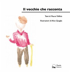 Il vecchio che racconta (eBook, ePUB) - Quaglia, Alice; Toffolo, Mauro