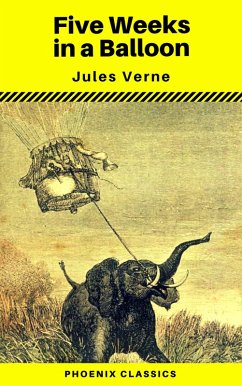 Five Weeks in a Balloon (Phoenix Classics) (eBook, ePUB) - Verne, Jules; Classics, Phoenix