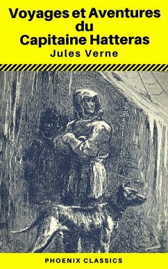 Cover Voyages et Aventures du Capitaine Hatteras - (Annoté) (Phoenix Classics) (eBook, ePUB)