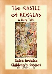 THE CASTLE OF KERGLAS - A Children&quote;s Fairy Tale (eBook, ePUB)