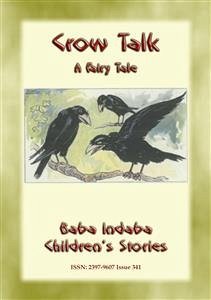 CROW TALK - A Children’s Folk Tale about how to understand animals (eBook, ePUB) - E. Mouse, Anon