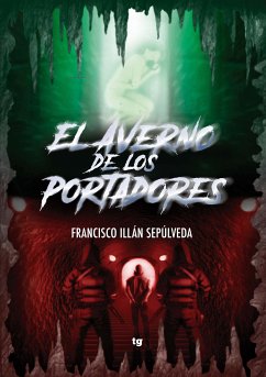 El Averno de los Portadores (eBook, ePUB) - Illán Sepúlveda, Francisco