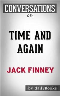 Time and Again: A Novel By Jack Finney   Conversation Starters (eBook, ePUB) - Books, Daily