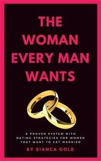 The Woman Every Man Wants (eBook, ePUB) - Gold, Bianca