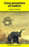 Cinq semaines en ballon - (Annoté) (Phoenix Classics) (eBook, ePUB) Cinq semaines en ballon - (Annoté) (Phoenix Classics) (eBook, ePUB)