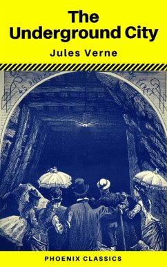 The Underground City (Phoenix Classics) (eBook, ePUB) - Verne, Jules; Classics, Phoenix