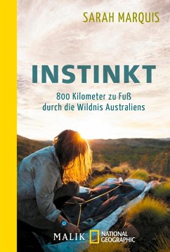 Instinkt - 800 Kilometer zu Fuß durch die Wildnis Australiens (eBook, ePUB) - Marquis, Sarah
