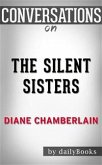 The Silent Sister: A Novel By Diane Chamberlain​​​​​​​   Conversation Starters (eBook, ePUB)