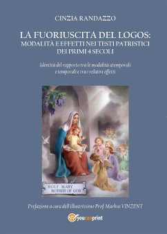 La fuoriuscita del Logos modalità ed effetti nei testi patristici dei primi 4 secoli (eBook, ePUB) - Randazzo, Cinzia