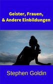 Geister, Frauen Und Andere Einbildungen (eBook, ePUB)