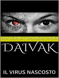 Daivak il virus nascosto (eBook, PDF) - Tramontano, Antonio