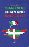 I Bambini mi chiamano Ancellotti (eBook, PDF)