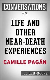 Life and Other Near-Death Experiences: A Novel By Camille Pagán   Conversation Starters (eBook, ePUB) - dailyBooks