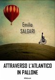 Attraverso l'Atlantico in Pallone (eBook, ePUB)