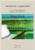 Goodbye New York (eBook, ePUB) Goodbye New York (eBook, ePUB)