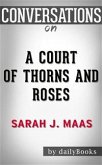 A Court of Thorns and Roses: A Novel by Sarah J. Maas   Conversation Starters (eBook, ePUB)