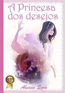 A Princesa dos desejos (eBook, ePUB) - Sgrò, Alessio