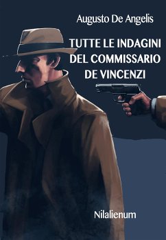 Tutte le indagini del commissario De Vincenzi (eBook, ePUB) - De Angelis, Augusto