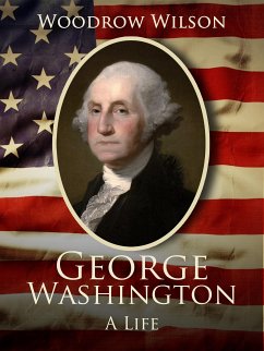 George Washington (eBook, ePUB) - Wilson, Woodrow