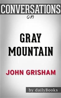 Gray Mountain: A Novel by John Grisham   Conversation Starters​​​​​​​ (eBook, ePUB) - dailyBooks